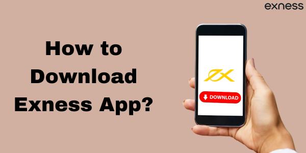 How to Download Exness App